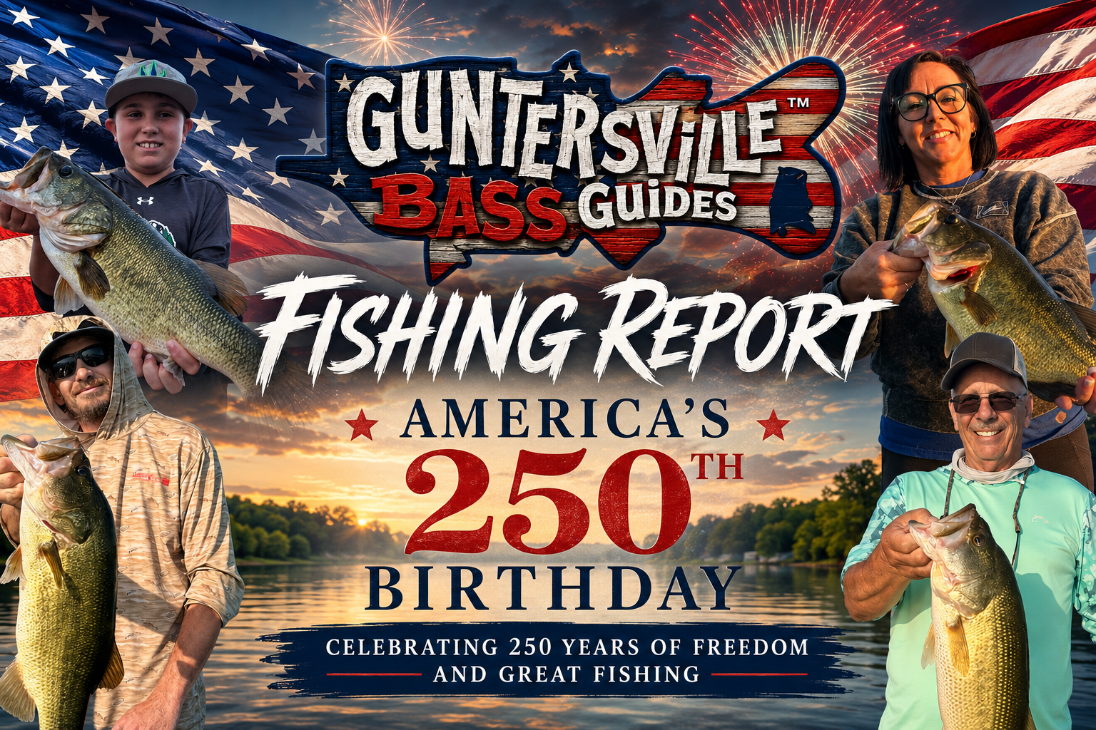 guntersville fishing report 250th Americas Birthday